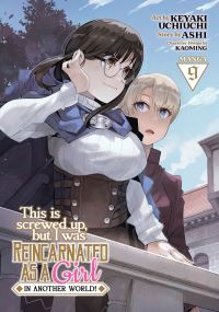 Book Cover for This Is Screwed Up, but I Was Reincarnated as a GIRL in Another World! (Manga) Vol. 9 by Ashi