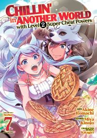 Book Cover for Chillin' in Another World With Level 2 Super Cheat Powers (Manga) Vol. 7 by Miya Kinojo