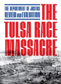 Book Cover for The Tulsa Race Massacre by US Department of Justice