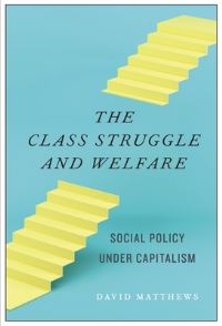 Book Cover for Class Struggle and Welfare, The by David Matthews