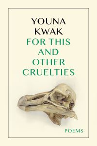 Book Cover for For This and Other Cruelties by Youna Kwak