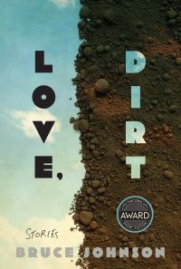 Book Cover for Love, Dirt by Bruce Johnson