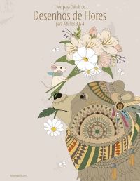 Book Cover for Livro Para Colorir De Desenhos De Flores Para Adultos 3 & 4 by Nick Snels