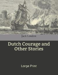 Book Cover for Dutch Courage and Other Stories by Jack London