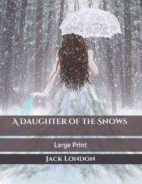 Book Cover for A Daughter of the Snows by Jack London