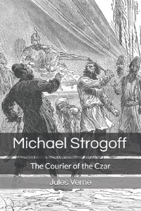 Book Cover for Michael Strogoff, or The Courier of the Czar by Jules Verne