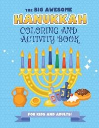 Book Cover for The Big Awesome Hanukkah Coloring and Activity Book For Kids and Adults! by Jewish Learning Press, Hanukkah Publishing