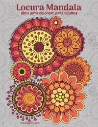Book Cover for Locura Mandala Libro Para Colorear Para Adultos by Nick Snels