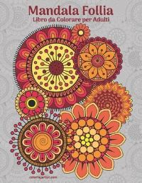 Book Cover for Mandala Follia Libro Da Colorare Per Adulti by Nick Snels
