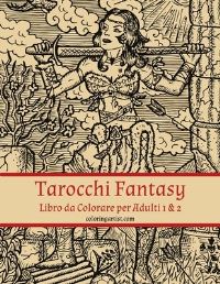 Book Cover for Tarocchi Fantasy Libro Da Colorare Per Adulti 1 & 2 by Nick Snels