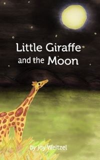 Book Cover for Little Giraffe and the Moon by Joy Weitzel