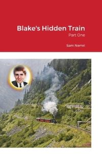 Book Cover for Blake's Hidden Train by Sam Nemri