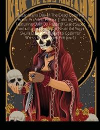 Book Cover for Sugar Skulls Day of The Dead Coloring Book by Beatrice Harrison