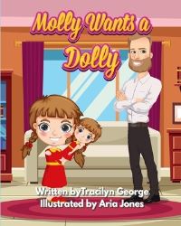 Book Cover for Molly Wants a Dolly by Tracilyn George