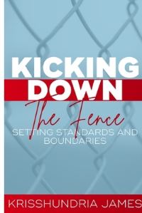 Book Cover for Kicking Down the Fence by Krisshundria James