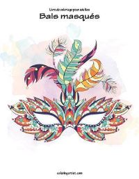 Book Cover for Livre De Coloriage Pour Adultes Bals Masqués 1 by Nick Snels