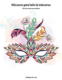 Book Cover for Máscaras Para Baile De Máscaras Libro De Colorear Para Adultos 1 by Nick Snels