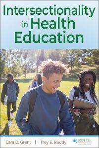 Book Cover for Intersectionality in Health Education by Cara D Grant, Troy E Boddy