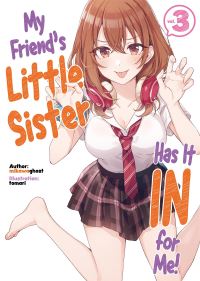Book Cover for My Friend's Little Sister Has It in for Me!. Vol. 3 by Ghost Mikawa
