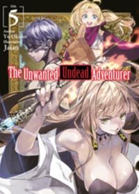 Book Cover for The Unwanted Undead Adventurer. Volume 5 by Yu Okano