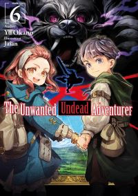 Book Cover for The Unwanted Undead Adventurer. Volume 6 by Yu Okano
