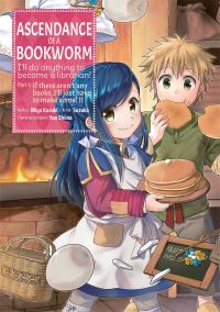 Book Cover for Ascendance of a Bookworm Part 1 If There Aren't Any Books, I'll Just Have to Make Some! by Miya Kazuki, You Shiina