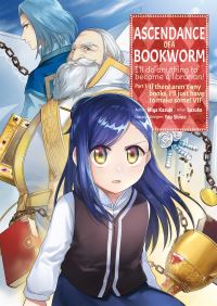 Book Cover for Ascendance of a Bookworm Part 1 If There Aren't Any Books, I'll Just Have to Make Some! by Miya Kazuki