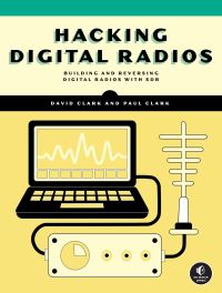Book Cover for Hacking Digital Radios by David Clark, Paul Clark