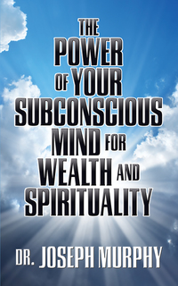 Book Cover for The Power of Your Subconscious Mind for Wealth and Spirituality by Dr Joseph Murphy