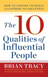 Book Cover for The 10 Qualities of Influential People by Brian Tracy