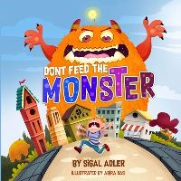 Book Cover for Dont Feed the Monster by Sigal Adler