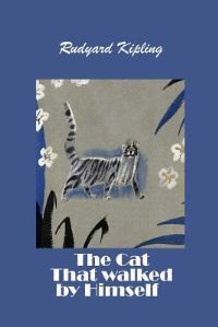 Book Cover for The Cat That Walked by Himself (Illustrated) by Rudyard Kipling