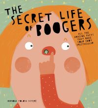 Book Cover for The Secret Life of Boogers by Mariona Tolosa Sisteré