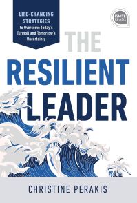 Book Cover for The Resilient Leader by Christine Perakis