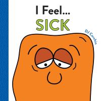 Book Cover for I Feel... Sick by D J Corchin