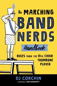 Book Cover for The Marching Band Nerds Handbook by D J Corchin