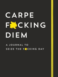 Book Cover for Carpe F*cking Diem Journal by Sourcebooks