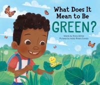 Book Cover for What Does It Mean to Be Green? by Rana DiOrio