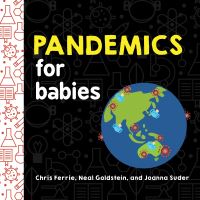 Book Cover for Pandemics for Babies by Chris Ferrie, Neal Goldstein, Joanna Suder