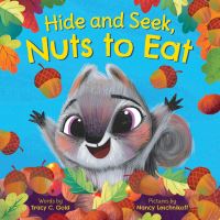 Book Cover for Hide and Seek, Nuts to Eat by Tracy C Gold
