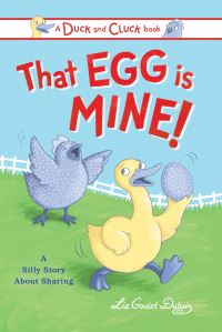 Book Cover for That Egg Is Mine! by Liz Goulet Dubois