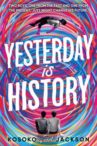 Book Cover for Yesterday Is History by Kosoko Jackson
