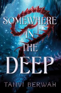 Book Cover for Somewhere in the Deep by Tanvi Berwah