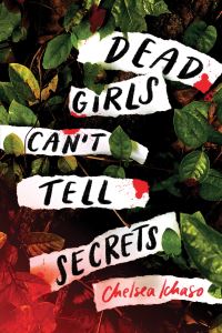 Book Cover for Dead Girls Can't Tell Secrets by Chelsea Ichaso