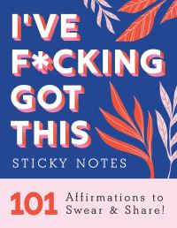 Book Cover for I've F*cking Got This Sticky Notes by Sourcebooks