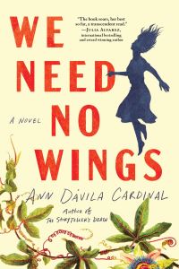 Book Cover for We Need No Wings by Ann Dávila Cardinal