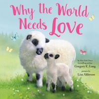 Book Cover for Why the World Needs Love by Gregory E Lang