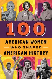 Book Cover for 100 American Women Who Shaped American History by Deborah G Felder