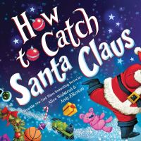 Book Cover for How to Catch Santa Claus by Alice Walstead