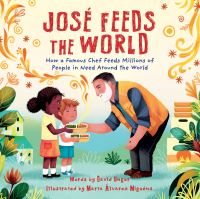 Book Cover for José Feeds the World by David Unger